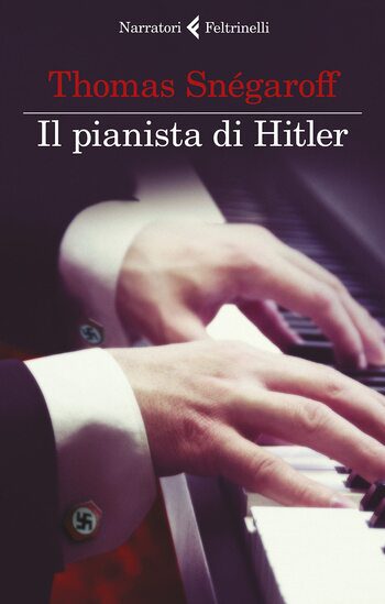 Recensione di Il pianista di Hitler di Thomas Snégaroff