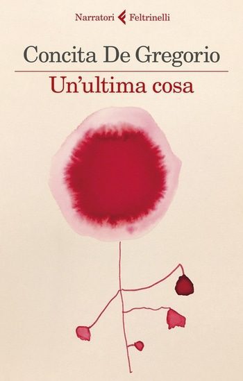 Recensione di Un’ultima cosa di Concita De Gregorio Recensione di Un’ultima cosa di Concita De Gregorio