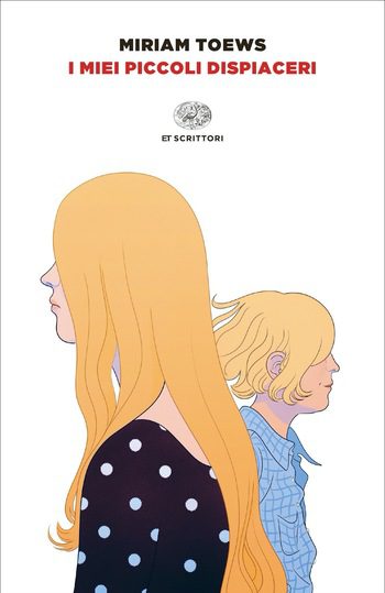 Recensione di I miei piccoli dispiaceri di Miriam Toews Recensione di I miei piccoli dispiaceri di Miriam Toews