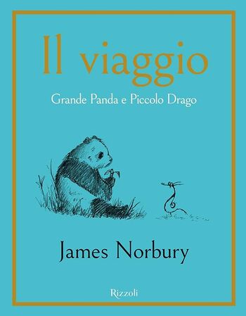 Recensione di Il viaggio. Grande Panda e Piccolo Drago di James Norbury