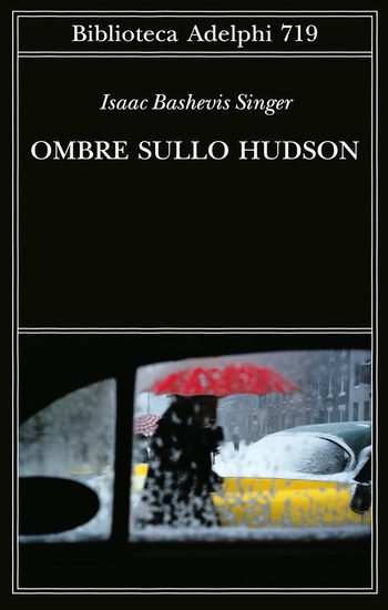 Recensione di Ombre sullo Hudson di Isaac Bashevis Singer Recensione di Ombre sullo Hudson di Isaac Bashevis Singer