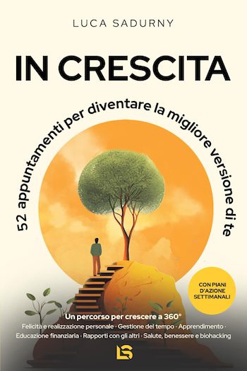Recensione di In crescita (52 appuntamenti per diventare la migliore versione di te) di Luca Sadurny Recensione di In crescita (52 appuntamenti per diventare la migliore versione di te) di Luca Sadurny