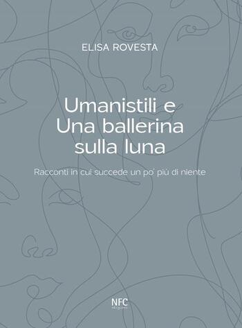 Recensione di Umanistili e Una ballerina sulla luna di Elisa Rovesta Recensione di Umanistili e Una ballerina sulla luna di Elisa Rovesta