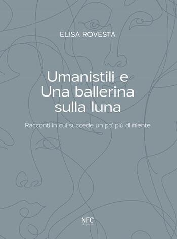 Recensione di Umanistili e Una ballerina sulla luna di Elisa Rovesta