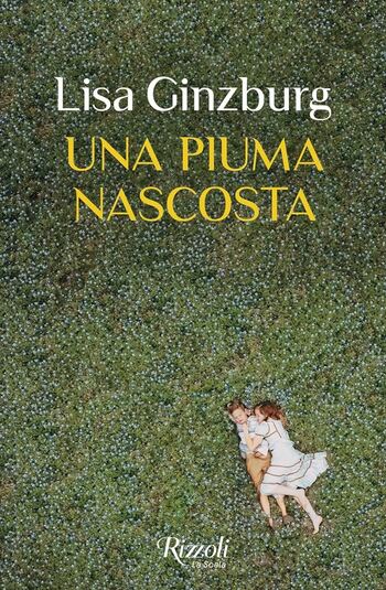 Recensione di Una piuma nascosta di Lisa Ginzburg Recensione di Una piuma nascosta di Lisa Ginzburg