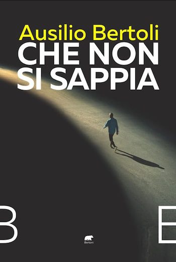 Recensione di Che non si sappia di Ausilio Bertoli