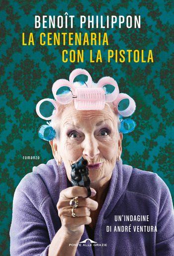Recensione di La centenaria con la pistola di Benoit Philippon Recensione di La centenaria con la pistola di Benoit Philippon