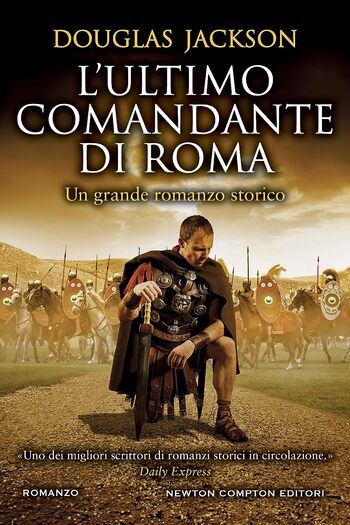 Recensione di L’ultimo comandante di Roma di Douglas Jackson