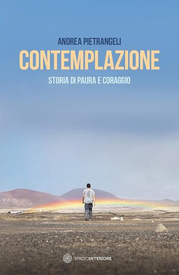 Recensione di Contemplazione. Storia di paura e coraggio di Andrea Pietrangeli Recensione di Contemplazione. Storia di paura e coraggio di Andrea Pietrangeli