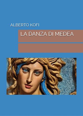 Recensione di La danza di Medea di Alberto Kofi