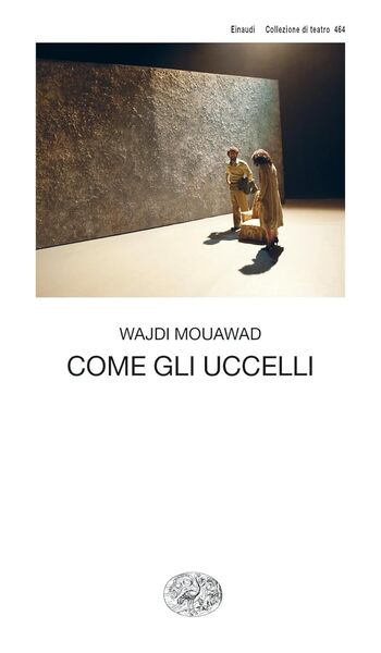 Recensione di Come gli uccelli di Wajdi Mouawad