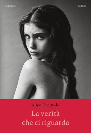 Recensione di La verità che ci riguarda di Alice Urciolo Recensione di La verità che ci riguarda di Alice Urciolo