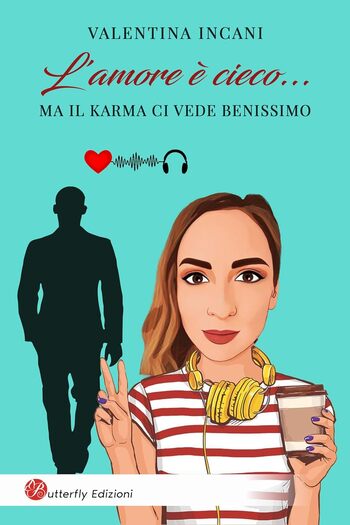 Recensione di L’amore è cieco… ma il karma ci vede benissimo di Valentina Incani Recensione di L’amore è cieco… ma il karma ci vede benissimo di Valentina Incani