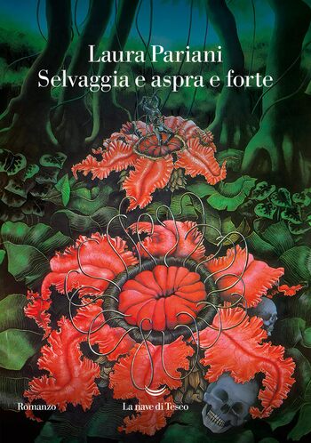 Recensione di Selvaggia e aspra e forte di Laura Pariani