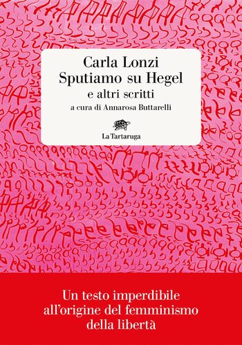 Recensione di Sputiamo su Hegel e altri scritti di Carla Lonzi