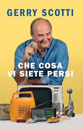 Recensione di Che cosa vi siete persi di Gerry Scotti Recensione di Che cosa vi siete persi di Gerry Scotti