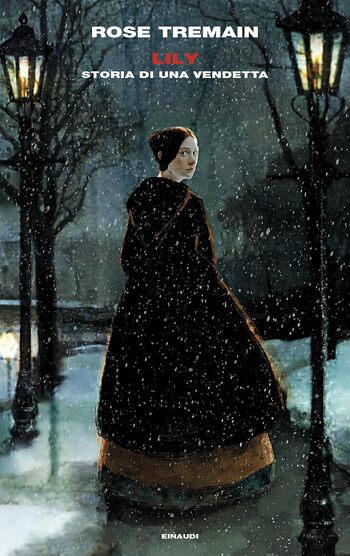 Recensione di Lily. Storia di una vendetta di Rose Tremain Recensione di Lily. Storia di una vendetta di Rose Tremain