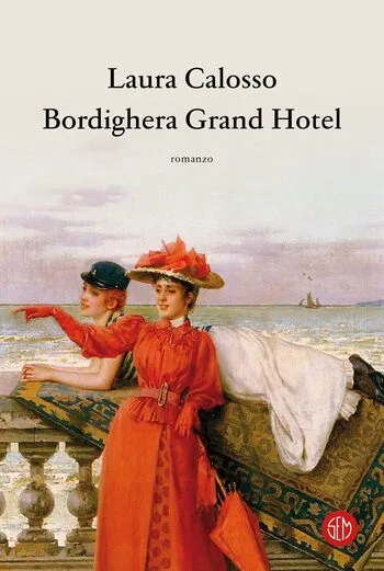 Recensione di Bordighera Grand Hotel di Laura Calosso Recensione di Bordighera Grand Hotel di Laura Calosso