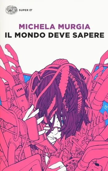 Recensione di Il mondo deve sapere di Michela Murgia Recensione di Il mondo deve sapere di Michela Murgia